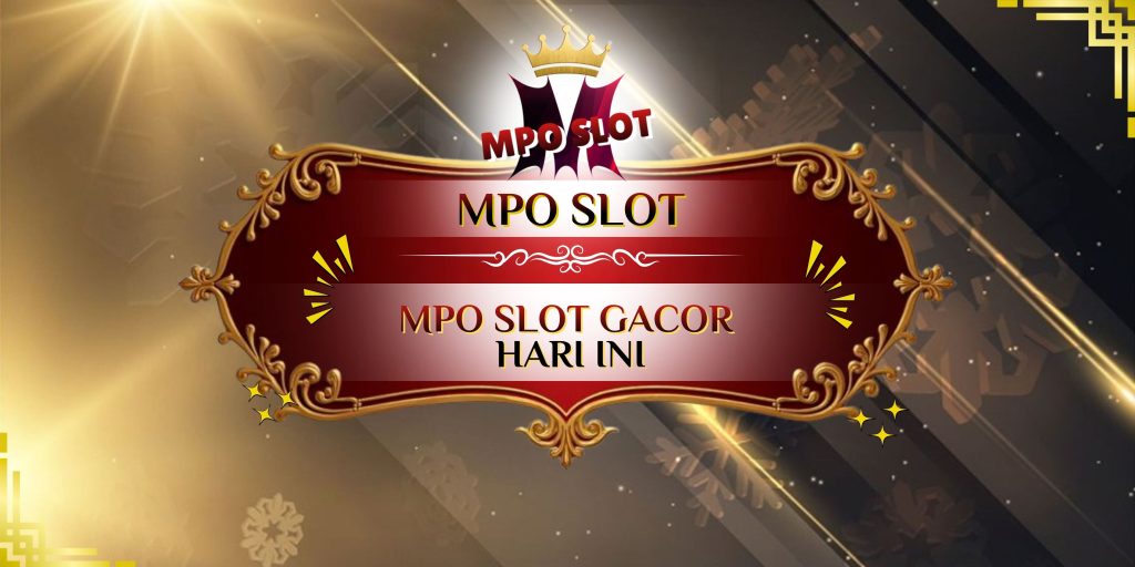 mpo slot gacor hari ini
