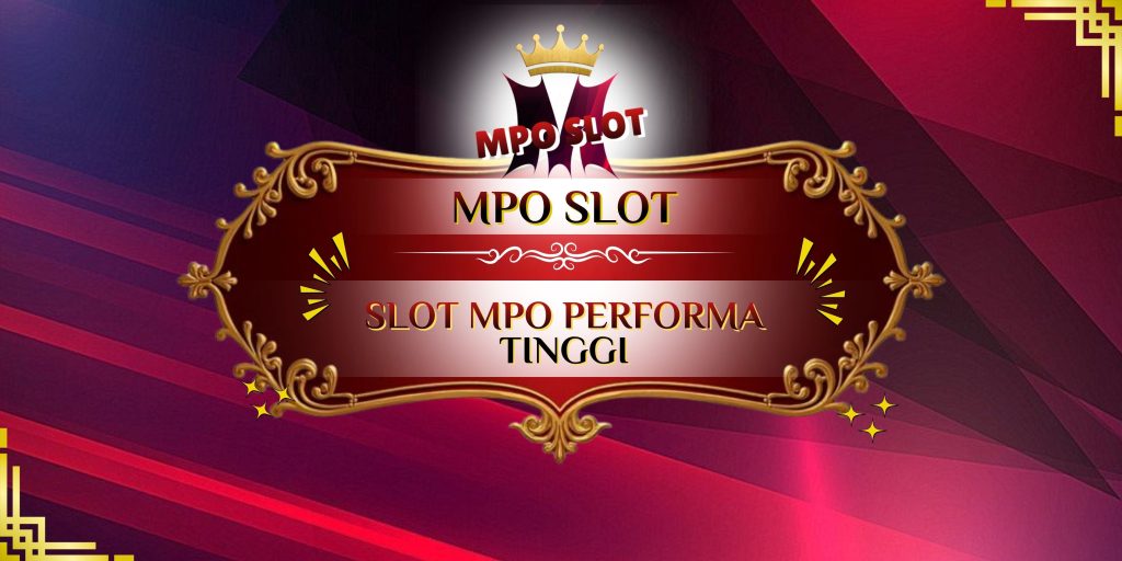 slot mpo performa tinggi
